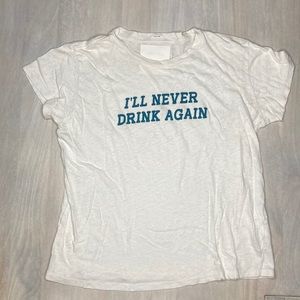 MOTHER “I’ll Never Drink Again” Tshirt